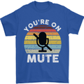 You're On Mute Funny Microphone Conference Mens T-Shirt Cotton Gildan Royal Blue