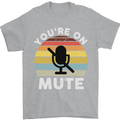 You're On Mute Funny Microphone Conference Mens T-Shirt Cotton Gildan Sports Grey