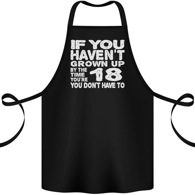 18th Birthday 18 Year Old Don't Grow Up Funny Cotton Apron 100% Organic Black