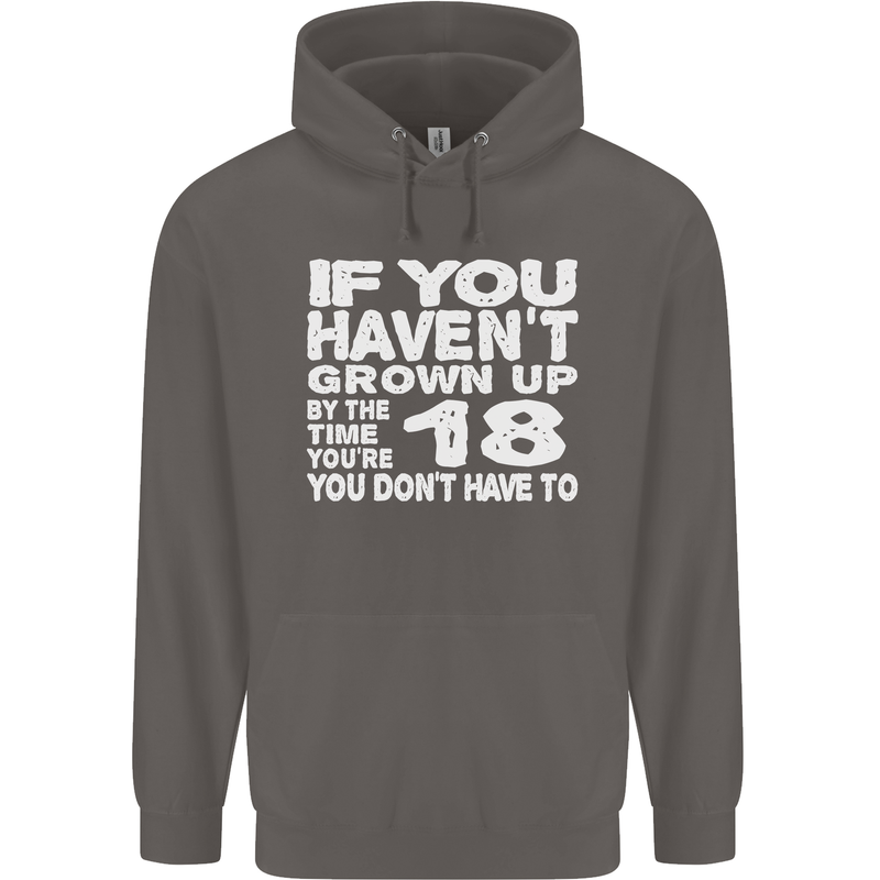 18th Birthday 18 Year Old Don't Grow Up Funny Mens 80% Cotton Hoodie Charcoal