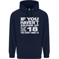 18th Birthday 18 Year Old Don't Grow Up Funny Mens 80% Cotton Hoodie Navy Blue