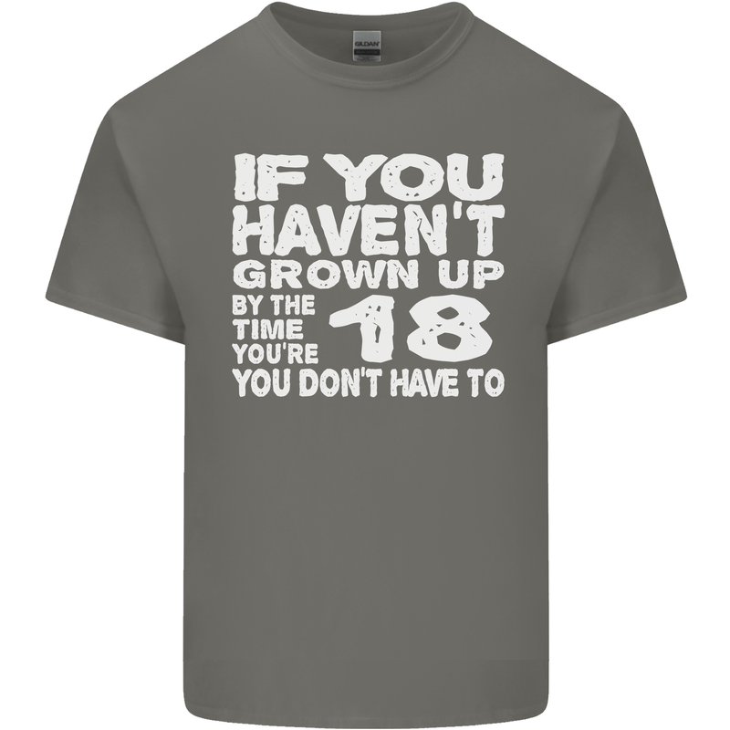 18th Birthday 18 Year Old Don't Grow Up Funny Mens Cotton T-Shirt Tee Top Charcoal