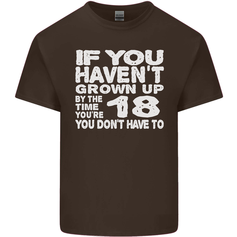 18th Birthday 18 Year Old Don't Grow Up Funny Mens Cotton T-Shirt Tee Top Dark Chocolate