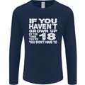 18th Birthday 18 Year Old Don't Grow Up Funny Mens Long Sleeve T-Shirt Navy Blue