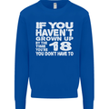 18th Birthday 18 Year Old Don't Grow Up Funny Mens Sweatshirt Jumper Royal Blue
