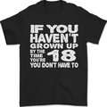 18th Birthday 18 Year Old Don't Grow Up Funny Mens T-Shirt 100% Cotton Black