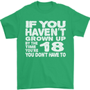 18th Birthday 18 Year Old Don't Grow Up Funny Mens T-Shirt 100% Cotton Irish Green