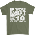18th Birthday 18 Year Old Don't Grow Up Funny Mens T-Shirt 100% Cotton Military Green