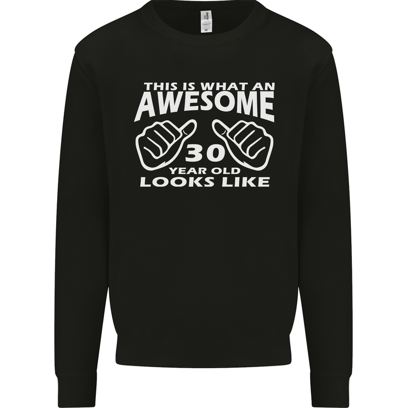 30th Birthday 30 Year Old This Is What Mens Sweatshirt Jumper Black