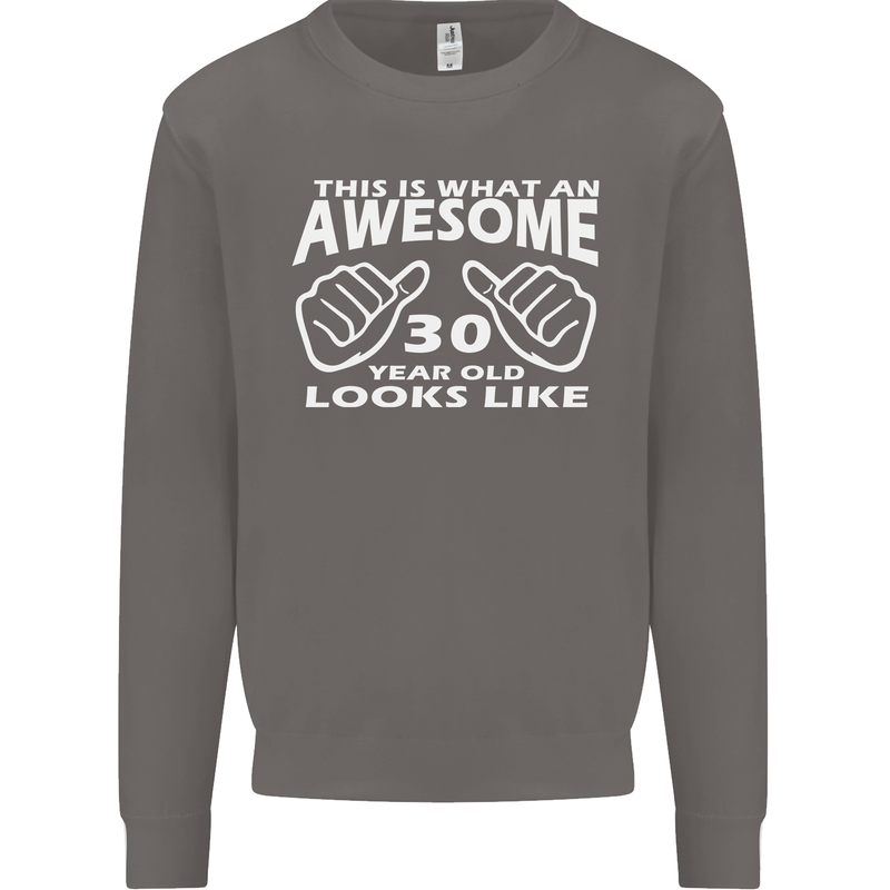 30th Birthday 30 Year Old This Is What Mens Sweatshirt Jumper Charcoal