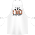 30th Birthday 30 is the New 21 Funny Cotton Apron 100% Organic White