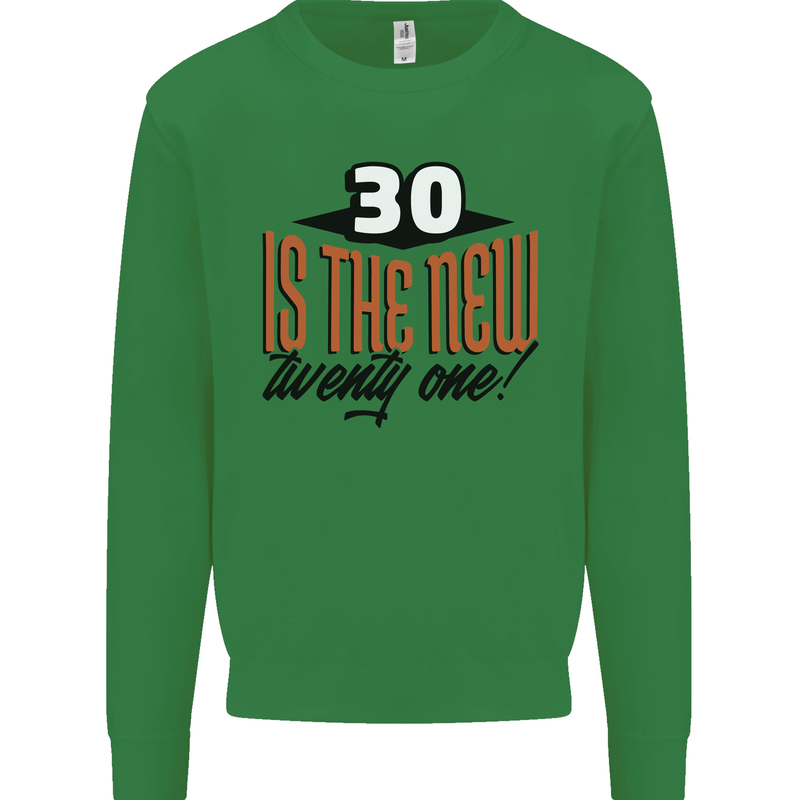 30th Birthday 30 is the New 21 Funny Kids Sweatshirt Jumper Irish Green