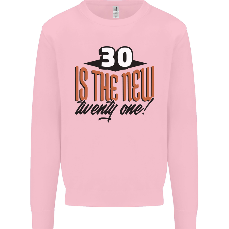 30th Birthday 30 is the New 21 Funny Kids Sweatshirt Jumper Light Pink