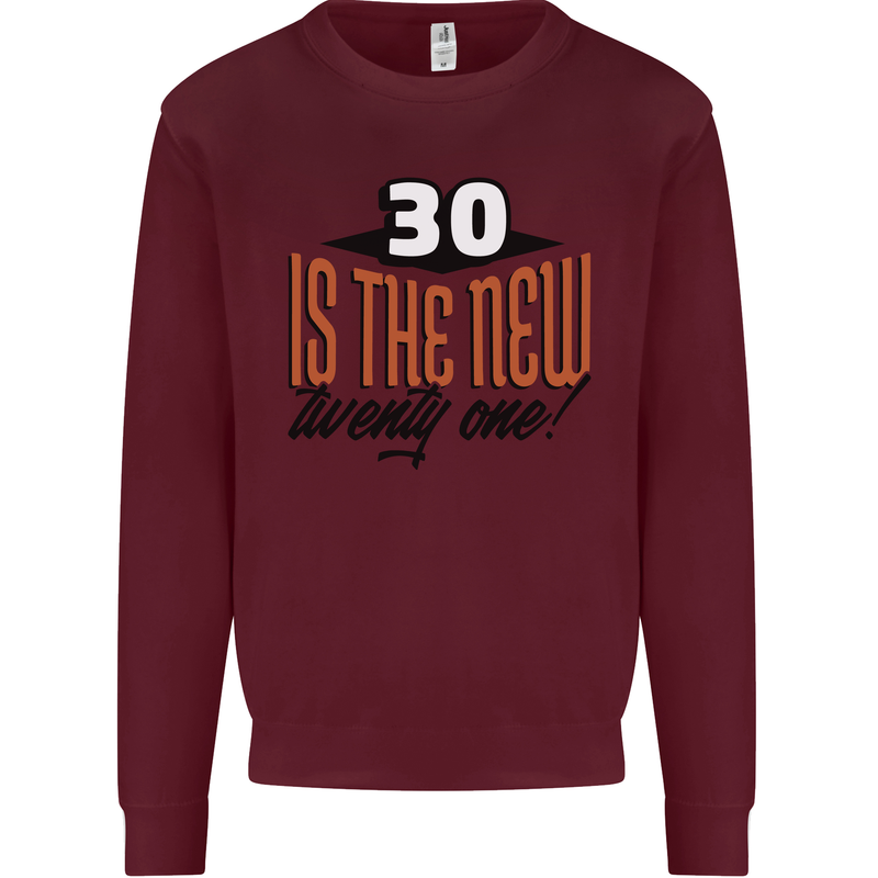 30th Birthday 30 is the New 21 Funny Kids Sweatshirt Jumper Maroon