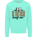 30th Birthday 30 is the New 21 Funny Kids Sweatshirt Jumper Peppermint