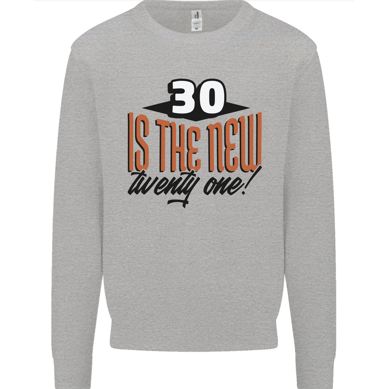 30th Birthday 30 is the New 21 Funny Kids Sweatshirt Jumper Sports Grey