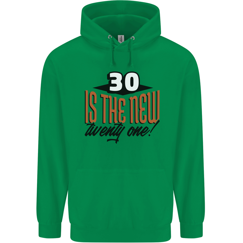 30th Birthday 30 is the New 21 Funny Mens 80% Cotton Hoodie Irish Green