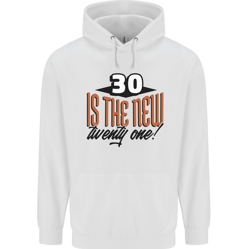 30th Birthday 30 is the New 21 Funny Mens 80% Cotton Hoodie White