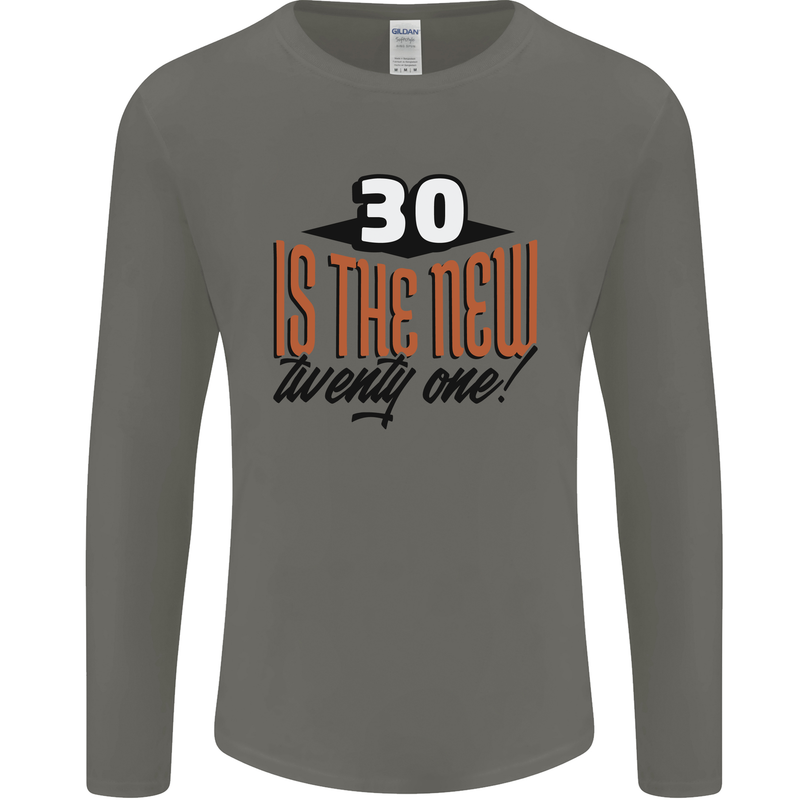 30th Birthday 30 is the New 21 Funny Mens Long Sleeve T-Shirt Charcoal