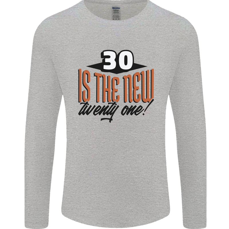 30th Birthday 30 is the New 21 Funny Mens Long Sleeve T-Shirt Sports Grey