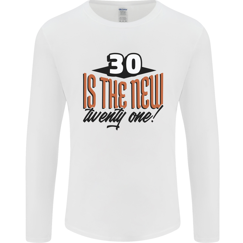 30th Birthday 30 is the New 21 Funny Mens Long Sleeve T-Shirt White