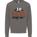 30th Birthday 30 is the New 21 Funny Mens Sweatshirt Jumper Charcoal