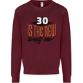 30th Birthday 30 is the New 21 Funny Mens Sweatshirt Jumper Maroon