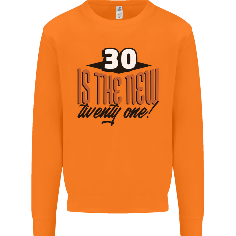 30th Birthday 30 is the New 21 Funny Mens Sweatshirt Jumper Orange