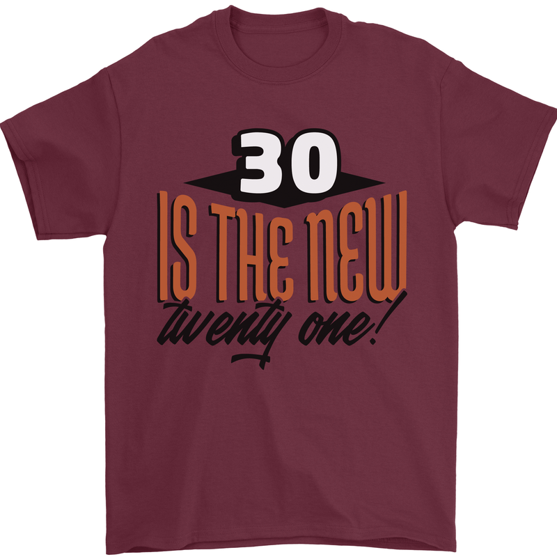 30th Birthday 30 is the New 21 Funny Mens T-Shirt 100% Cotton Maroon