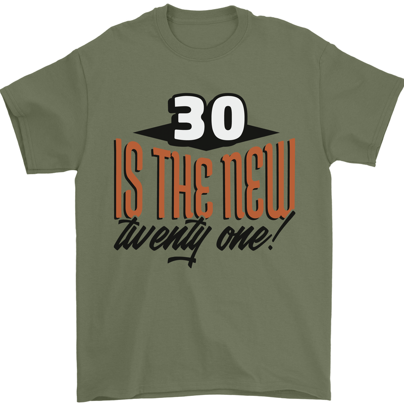 30th Birthday 30 is the New 21 Funny Mens T-Shirt 100% Cotton Military Green