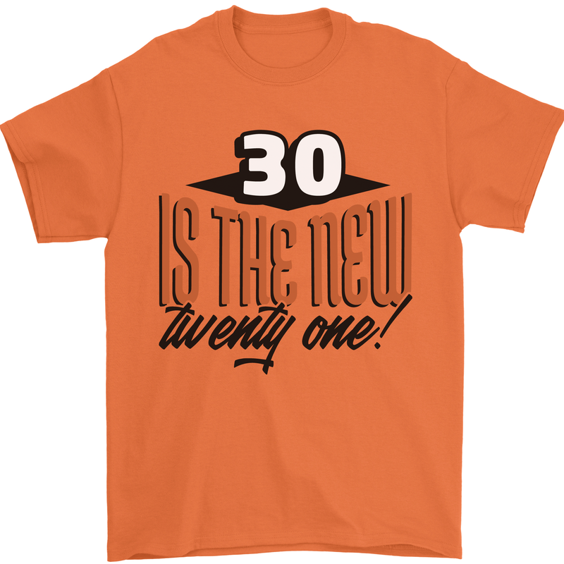 30th Birthday 30 is the New 21 Funny Mens T-Shirt 100% Cotton Orange