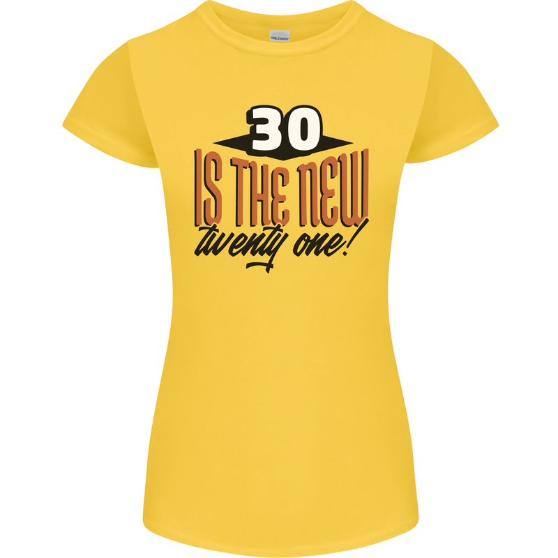 30th Birthday 30 is the New 21 Funny Womens Petite Cut T-Shirt Yellow