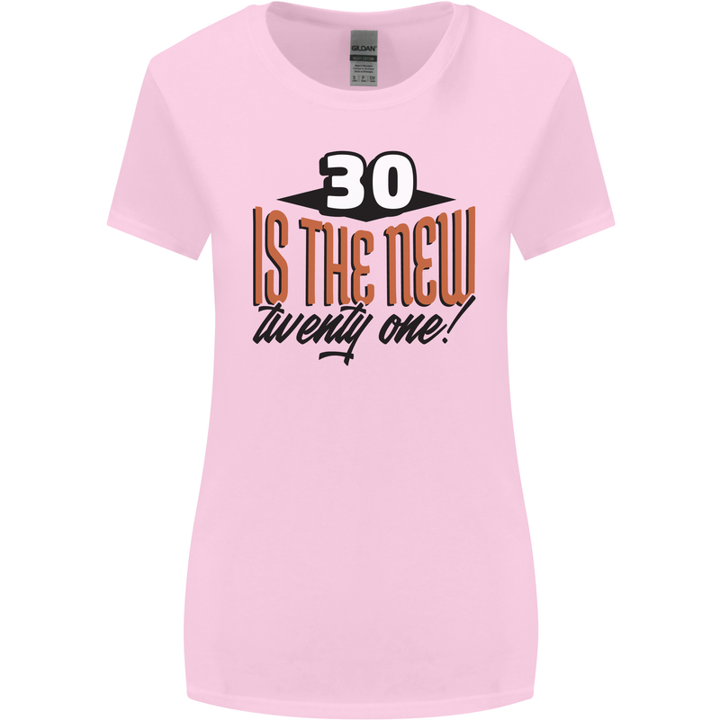 30th Birthday 30 is the New 21 Funny Womens Wider Cut T-Shirt Light Pink