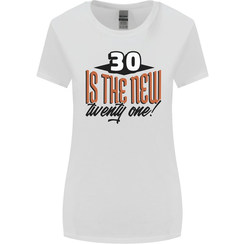 30th Birthday 30 is the New 21 Funny Womens Wider Cut T-Shirt White