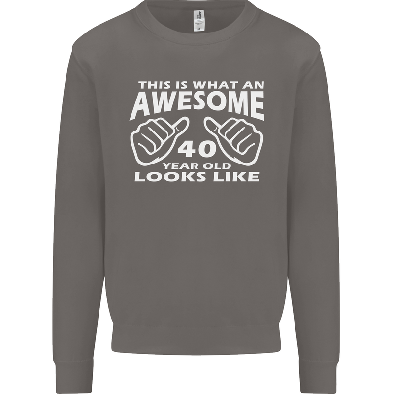 40th Birthday 40 Year Old This Is What Mens Sweatshirt Jumper Charcoal