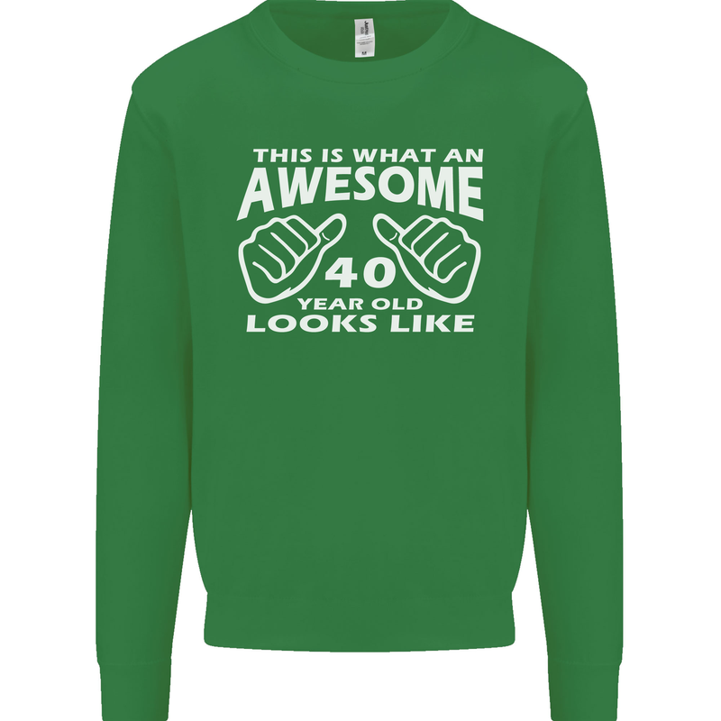 40th Birthday 40 Year Old This Is What Mens Sweatshirt Jumper Irish Green