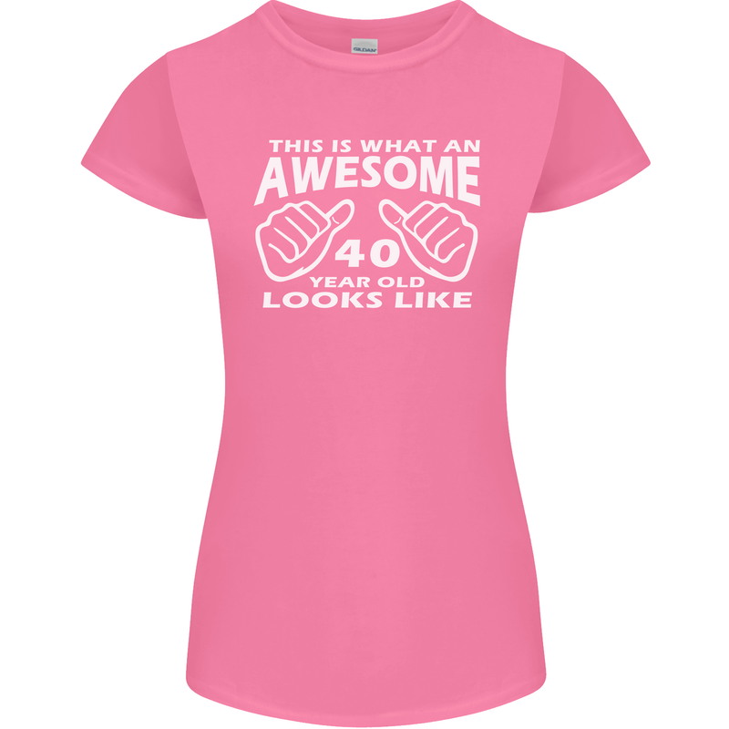 40th Birthday 40 Year Old This Is What Womens Petite Cut T-Shirt Azalea