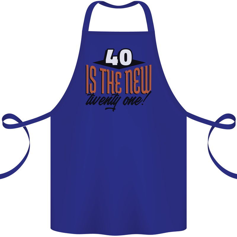 40th Birthday 40 is the New 21 Funny Cotton Apron 100% Organic Royal Blue