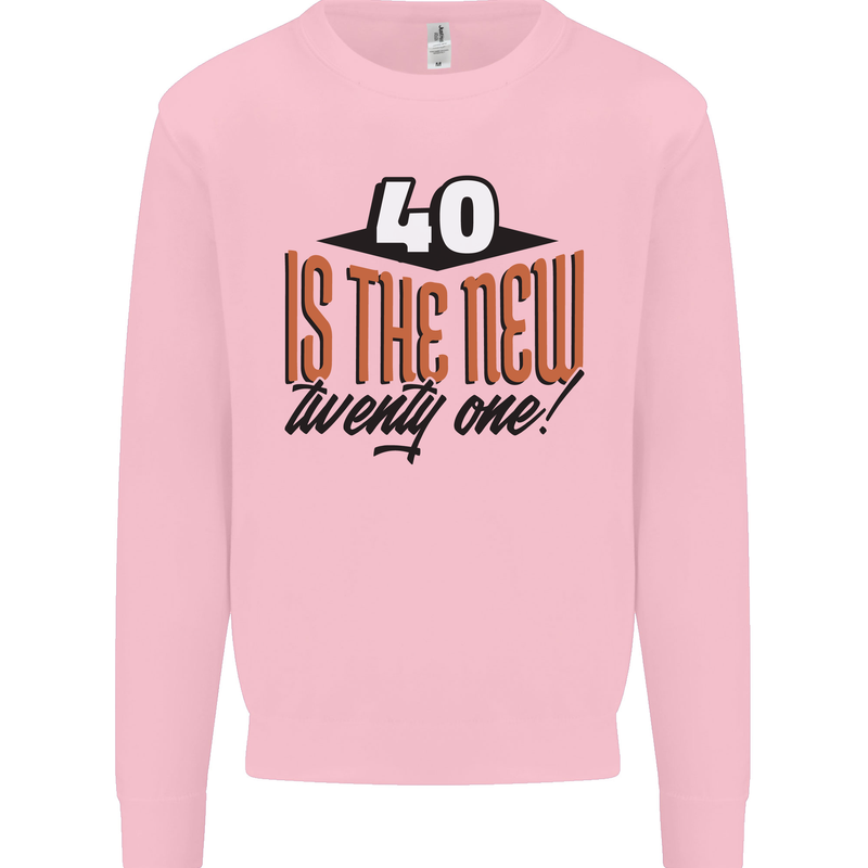 40th Birthday 40 is the New 21 Funny Kids Sweatshirt Jumper Light Pink
