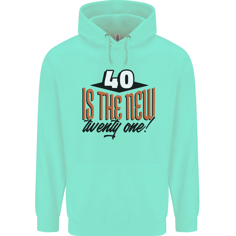 40th Birthday 40 is the New 21 Funny Mens 80% Cotton Hoodie Peppermint