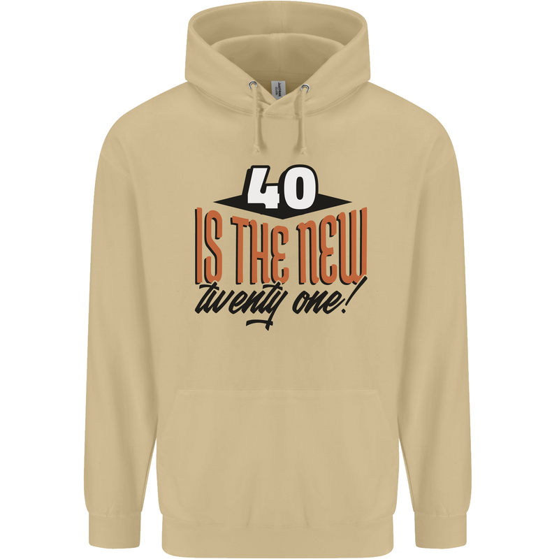 40th Birthday 40 is the New 21 Funny Mens 80% Cotton Hoodie Sand
