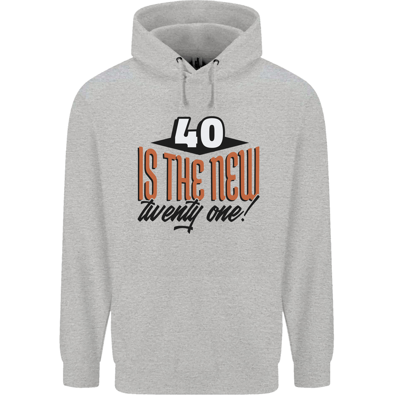 40th Birthday 40 is the New 21 Funny Mens 80% Cotton Hoodie Sports Grey