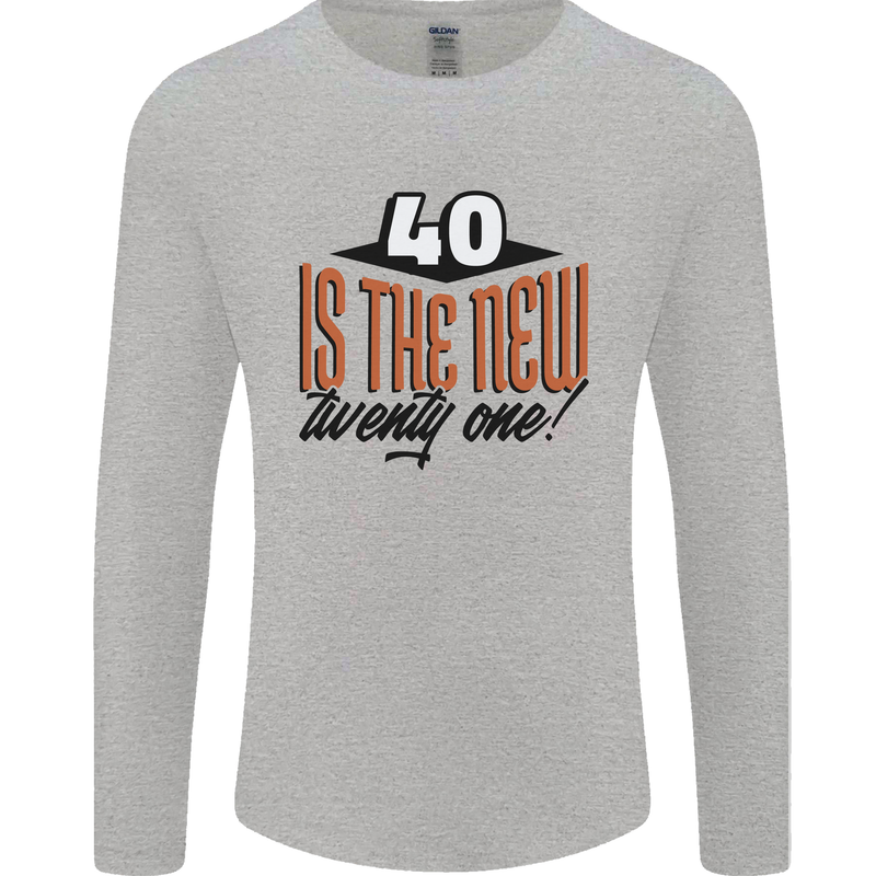 40th Birthday 40 is the New 21 Funny Mens Long Sleeve T-Shirt Sports Grey