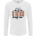40th Birthday 40 is the New 21 Funny Mens Long Sleeve T-Shirt White