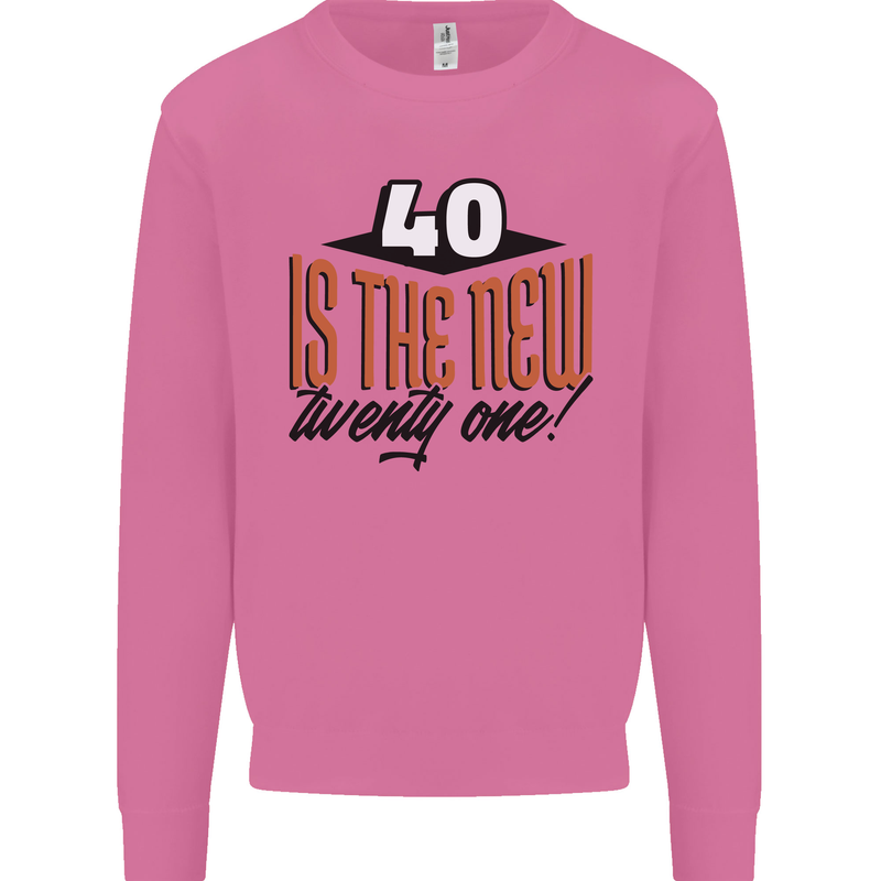 40th Birthday 40 is the New 21 Funny Mens Sweatshirt Jumper Azalea