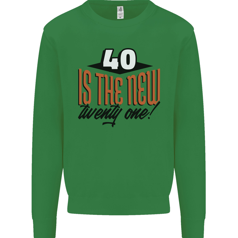 40th Birthday 40 is the New 21 Funny Mens Sweatshirt Jumper Irish Green