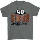 40th Birthday 40 is the New 21 Funny Mens T-Shirt 100% Cotton Charcoal