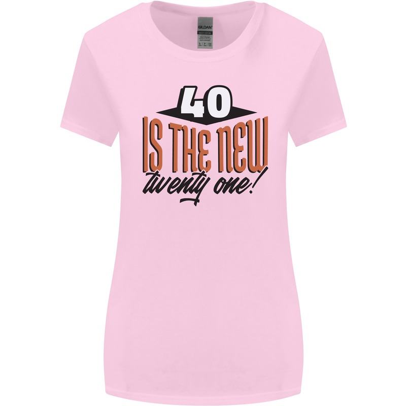 40th Birthday 40 is the New 21 Funny Womens Wider Cut T-Shirt Light Pink