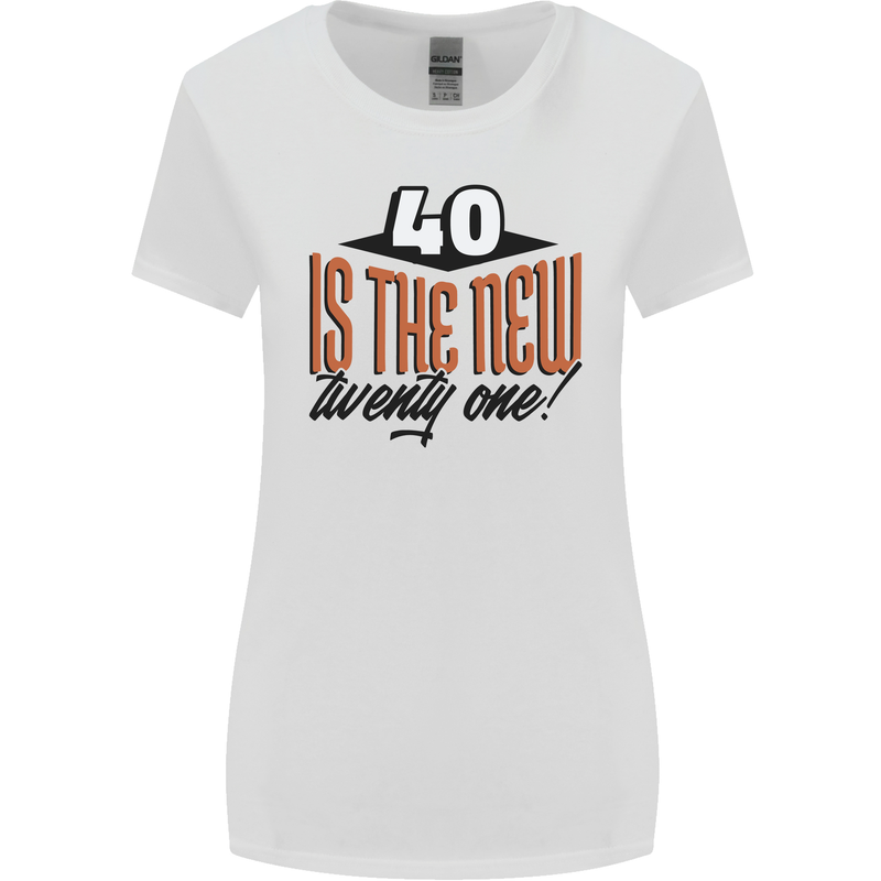 40th Birthday 40 is the New 21 Funny Womens Wider Cut T-Shirt White
