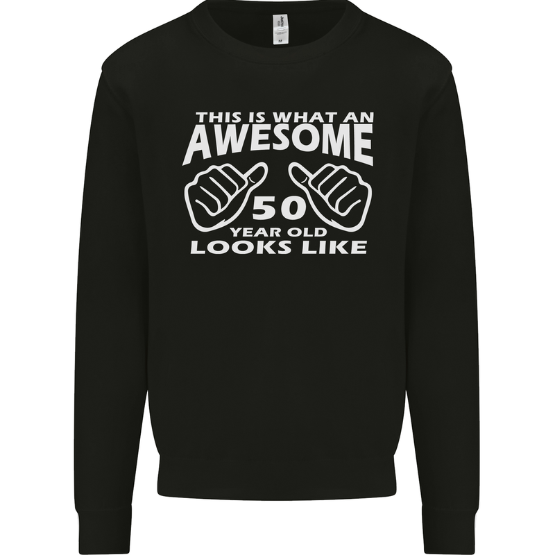50th Birthday 50 Year Old This Is What Mens Sweatshirt Jumper Black
